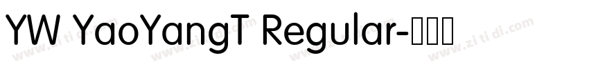 YW YaoYangT Regular字体转换 YW YaoYangT Regular字体转换